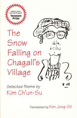 Ch'un-Su Kim - Snow Falling on Chagall's Village, Häftad