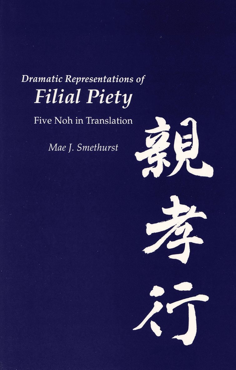 Mae J Smethurst, Mae J. Smethurst, Mae J Smethurst - Dramatic Representations of Filial Piety, Häftad