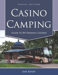 bokomslag Casino Camping: Guide to RV-Friendly Casinos, 9th Edition