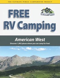 bokomslag Free RV Camping American West: Discover 1,902 places where you can camp for free!