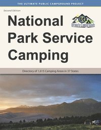 bokomslag National Park Service Camping, Second Edition: Directory of 1,615 Camping Areas in 37 States
