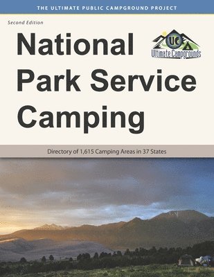 National Park Service Camping, Second Edition: Directory of 1,615 Camping Areas in 37 States 1