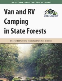 bokomslag Van and RV Camping in State Forests: Discover 585 Camping Areas at 298 Forests in 25 States