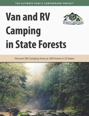 bokomslag Van and RV Camping in State Forests: Discover 585 Camping Areas at 298 Forests in 25 States
