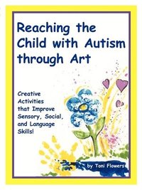 bokomslag Reaching the Child with Autism Through Art