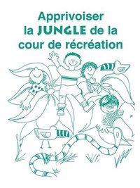 bokomslag Apprivoiser la Jungle de la Cour de Recreation