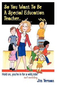 bokomslag So You Want to Be a Special Education Teacher