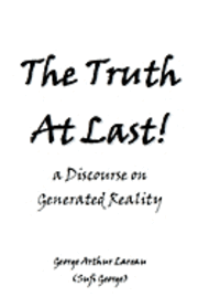 The Truth At Last!: a Discourse on Generated Reality 1