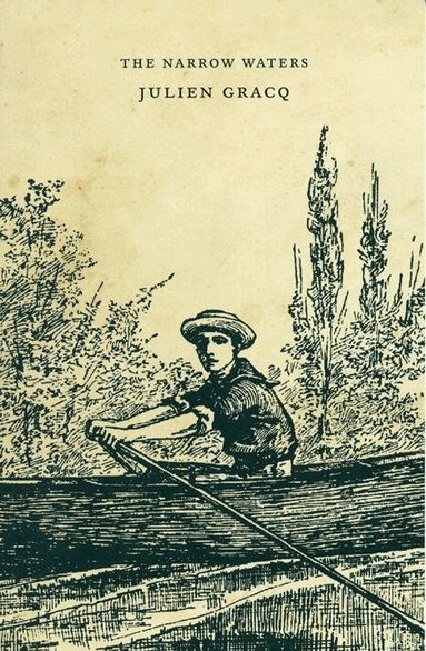 Julien Gracq - Narrow Waters, Häftad