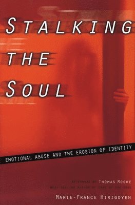 Marie-France Hirigoyen - Stalking The Soul, Häftad