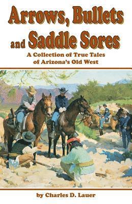 Arrows, Bullets, And Saddle Sores 1