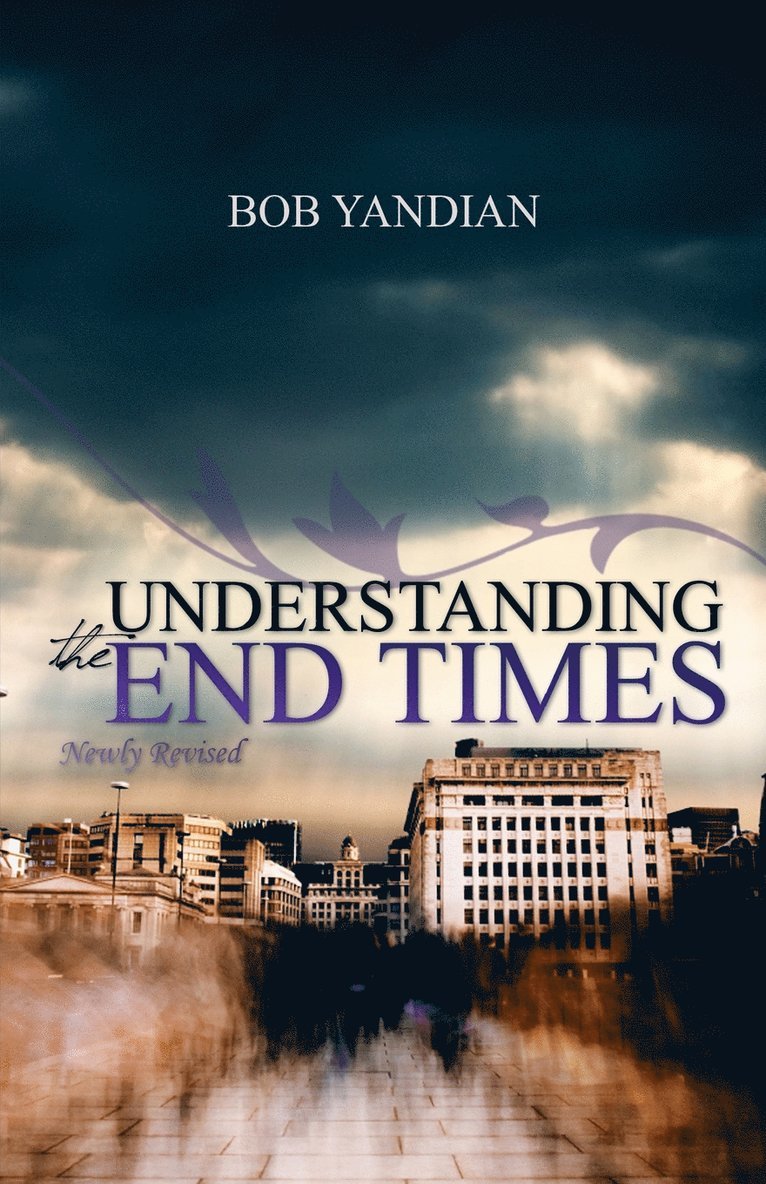 Bob Yandian - Understanding the End Times, Häftad