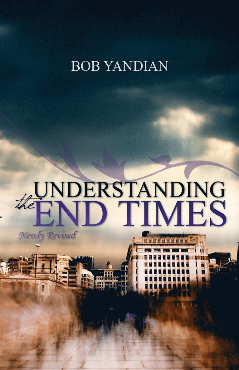 Understanding The End Times 1