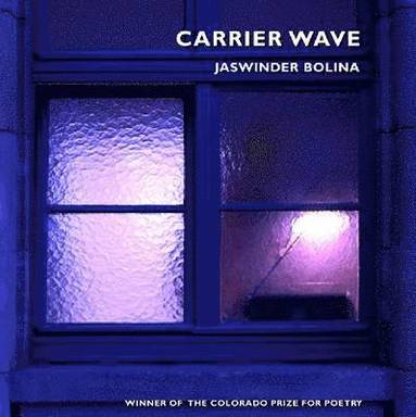 Jaswinder Bolina - Carrier Wave, Häftad