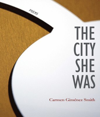 Carmen Giménez Smith, Carmen Gimenez Smith - City She Was, Häftad