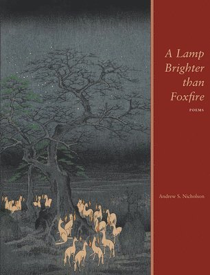 Andrew S. Nicholson - Lamp Brighter than Foxfire, Häftad