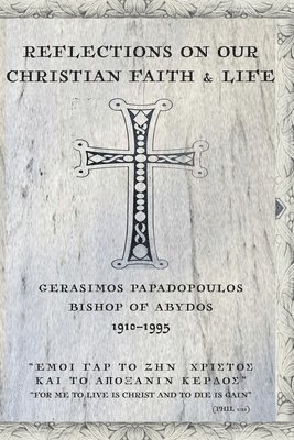 Gerasimos Papadopoulos - Reflections On Our Christian Faith & Life, Häftad