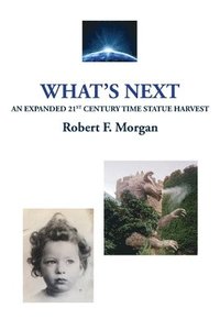 bokomslag What's Next: An Expanded 21st Time Statue Harvest