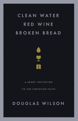 bokomslag Clean Water, Red Wine, Broken Bread
