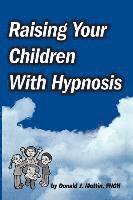 Raising Your Children with Hypnosis 1