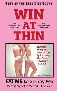 bokomslag WIN AT THIN &quot;The Best of the Best Diet Book&quot;