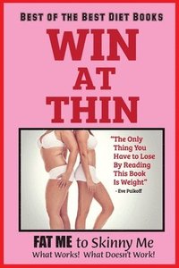 bokomslag WIN AT THIN &quot;The Best of the Best Diet Book&quot;