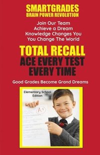 bokomslag Total Recall Ace Every Test Every Time Study Skills (Elementary School Edition Paperback) SMARTGRADES BRAIN POWER REVOLUTION