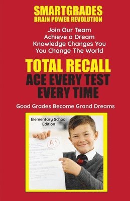 Total Recall Ace Every Test Every Time Study Skills (Elementary School Edition Paperback) SMARTGRADES BRAIN POWER REVOLUTION 1