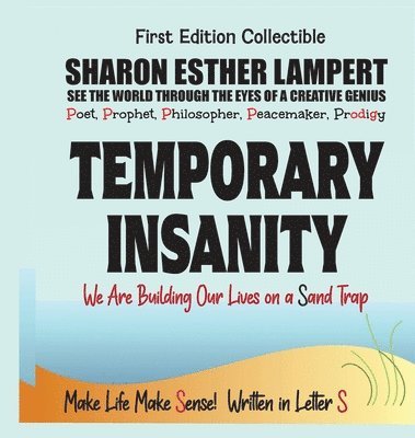 Temporary Insanity - Written in Letter S - We Are Building Our Lives on a Sand Trap 1