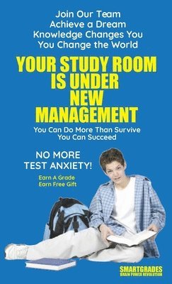 Your Study Room Is Under New Management Study Skills SMARTGRADES BRAIN POWER REVOLUTION 1