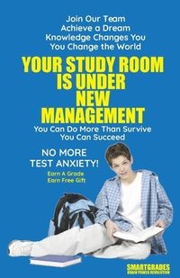 bokomslag Your Study Room Is Under New Management Study Skills SMARTGRADES BRAIN POWER REVOLUTION