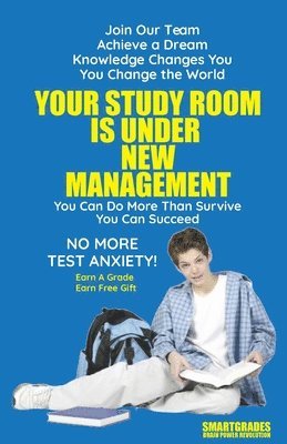 Your Study Room Is Under New Management Study Skills SMARTGRADES BRAIN POWER REVOLUTION 1