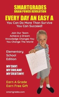 bokomslag EVERY DAY AN EASY A Study Skills (Elementary School Edition) SMARTGRADES BRAIN POWER REVOLUTION