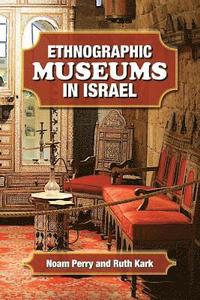 bokomslag Ethnographic Museums in Israel