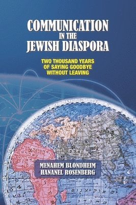 Communication in the Jewish Diaspora: Two Thousand Years of Saying Goodbye Without Leaving 1
