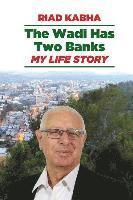 bokomslag The Wadi Has Two Banks: My Life Story