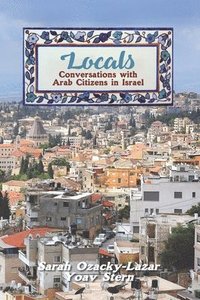 bokomslag Locals: Conversations with Arab Citizens in Israel