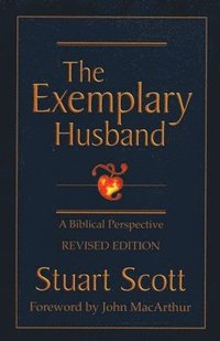 bokomslag The Exemplary Husband: A Biblical Perspective