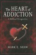 bokomslag The Heart of Addiction: A Biblical Perspective
