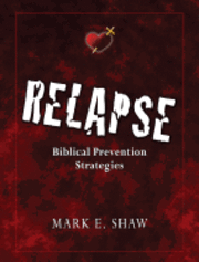 bokomslag Relapse: Biblical Prevention Strategies