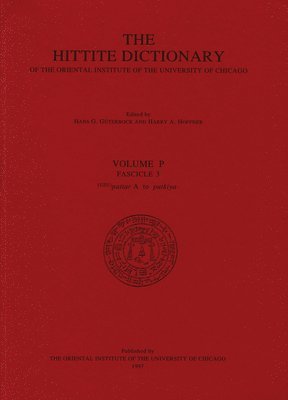 bokomslag Hittite Dictionary of the Oriental Institute of the University of Chicago Volume P, fascicle 3 (pattar to putkiya-)