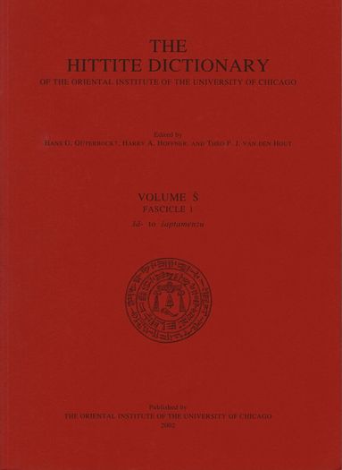 H. G. Guterbock, Harry A. Hoffner, T. P. J. van den Hout - Hittite Dictionary of the Oriental Institute of the University of Chicago Volume S, fascicle 1 (sa- to saptamenzu), Häftad