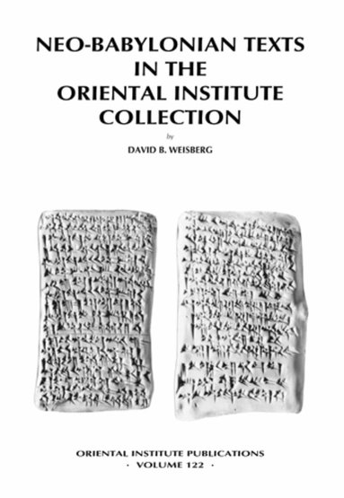 David B. Weisberg - Neo-Babylonian Texts in the Oriental Institute Collection, Inbunden