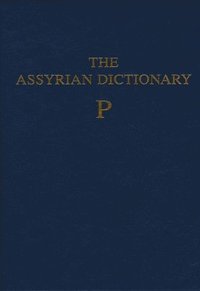 bokomslag Assyrian Dictionary of the Oriental Institute of the University of Chicago, Volume 12, P