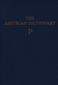 bokomslag Assyrian Dictionary of the Oriental Institute of the University of Chicago, Volume 12, P