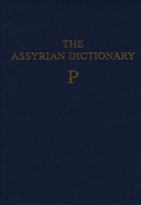 bokomslag Assyrian Dictionary of the Oriental Institute of the University of Chicago, Volume 12, P