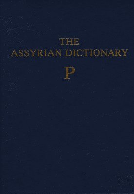 bokomslag Assyrian Dictionary of the Oriental Institute of the University of Chicago, Volume 12, P