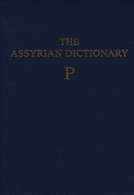 bokomslag Assyrian Dictionary of the Oriental Institute of the University of Chicago, Volume 12, P