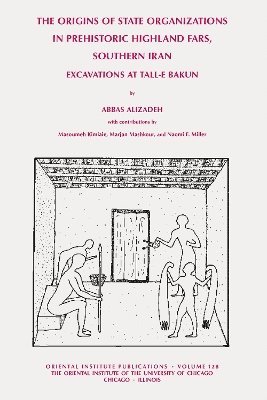 bokomslag The Origins of State Organisations in Prehistoric Highland Fars, Southern Iran