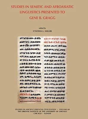 Cynthia L. Miller - Studies in Semitic and Afroasiatic Linguistics Presented to Gene B Gragg, Häftad